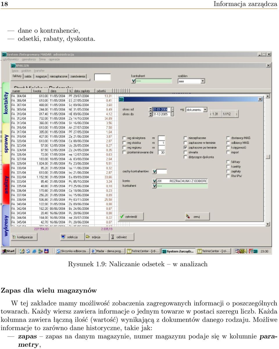 poszczególnych towarach. Każdy wiersz zawiera informacje o jednym towarze w postaci szeregu liczb.