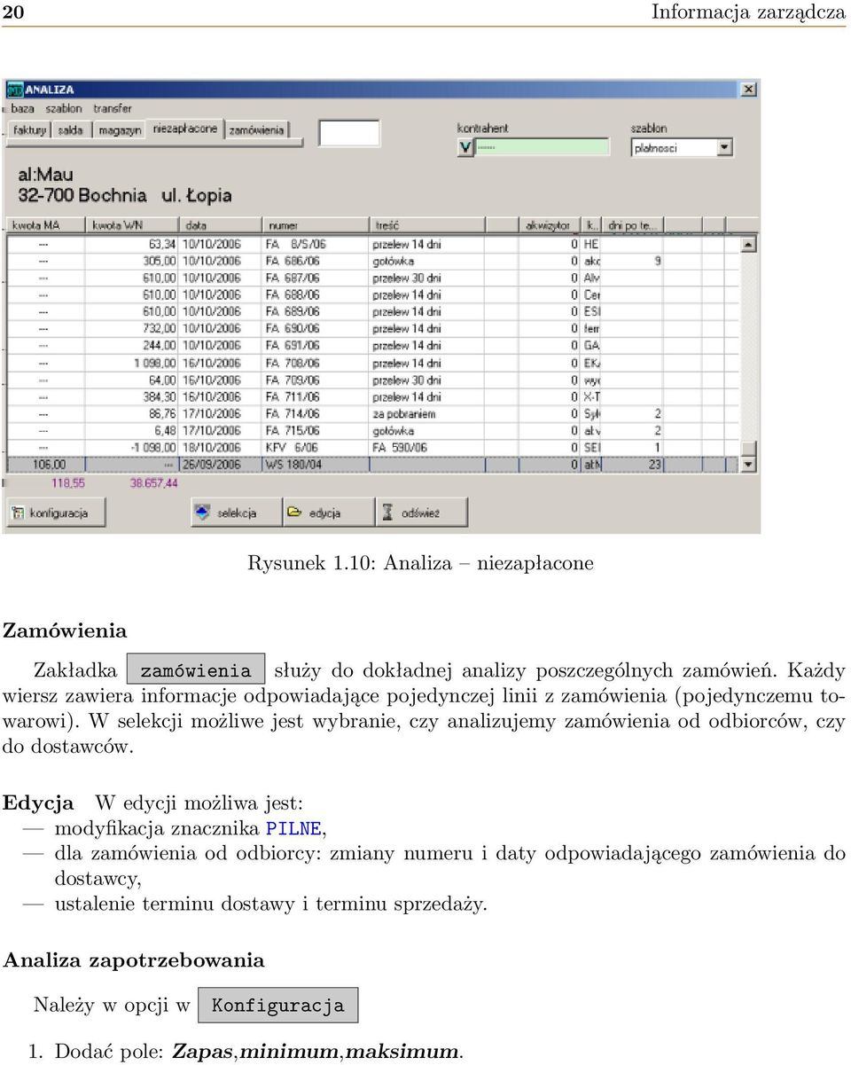 W selekcji możliwe jest wybranie, czy analizujemy zamówienia od odbiorców, czy do dostawców.