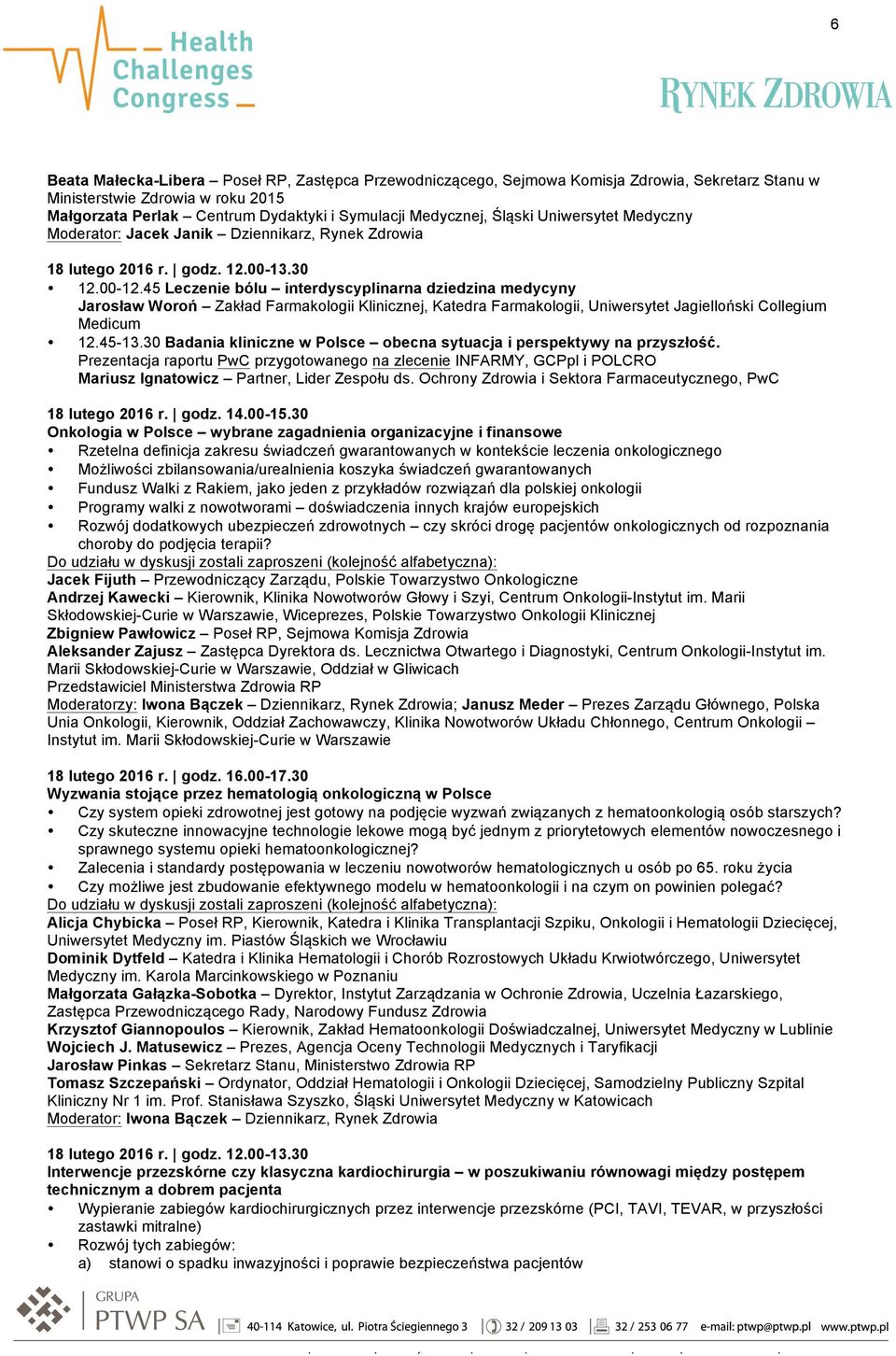 45 Leczenie bólu interdyscyplinarna dziedzina medycyny Jarosław Woroń Zakład Farmakologii Klinicznej, Katedra Farmakologii, Uniwersytet Jagielloński Collegium Medicum 12.45-13.