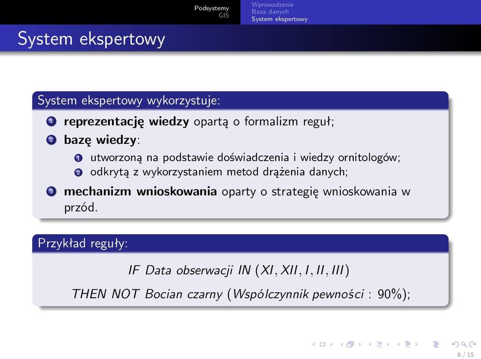 drążenia danych; 3 mechanizm wnioskowania oparty o strategię wnioskowania w przód.