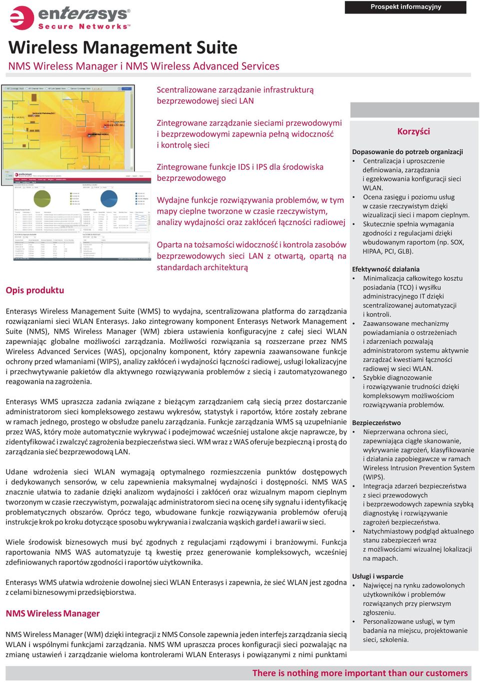 Jako zintegrowany komponent Enterasys Network Management Suite (NMS), NMS Wireless Manager (WM) zbiera ustawienia konfiguracyjne z ca³ej sieci WLAN zapewniaj¹c globalne mo liwoœci zarz¹dzania.