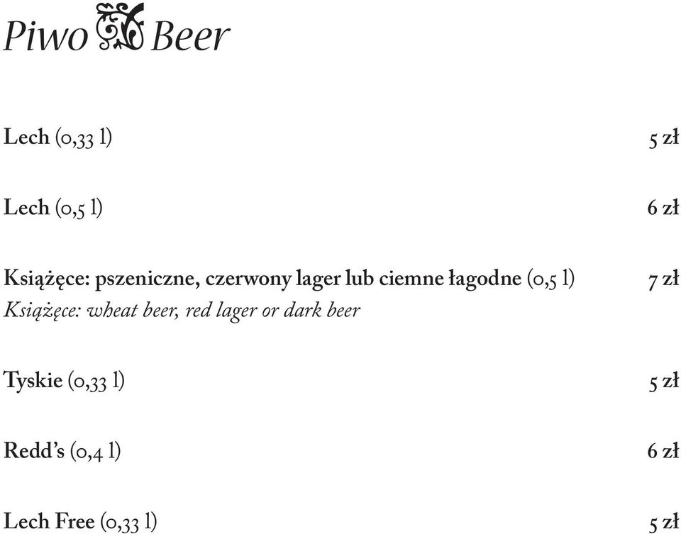(0,5 l) Książęce: wheat beer, red lager or dark beer 7