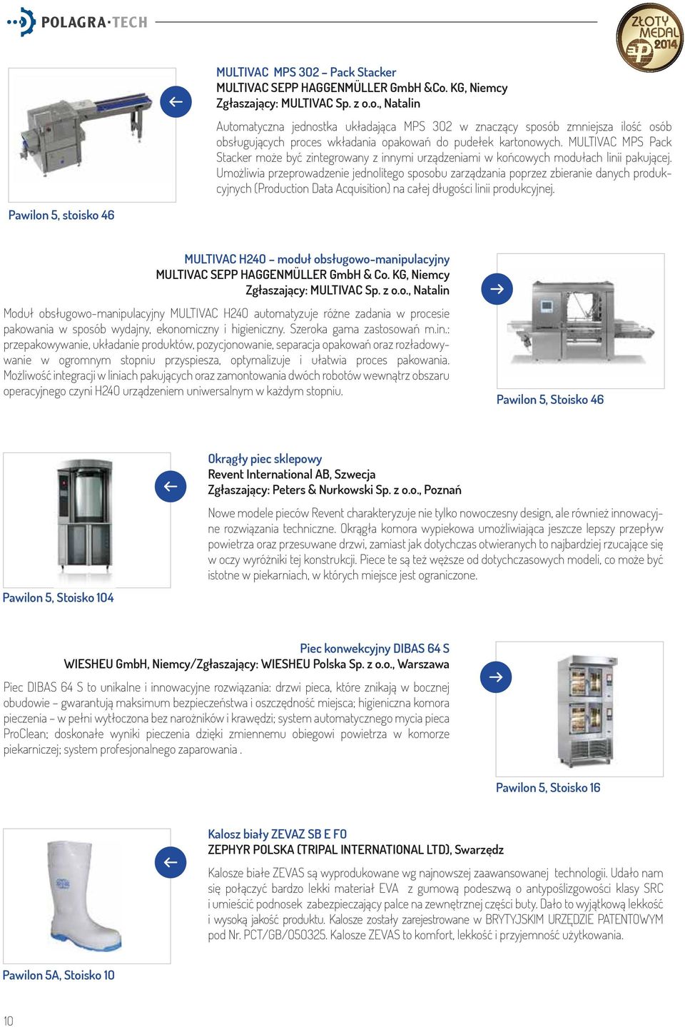 MULTIVAC MPS Pack Stacker może być zintegrowany z innymi urządzeniami w końcowych modułach linii pakującej.