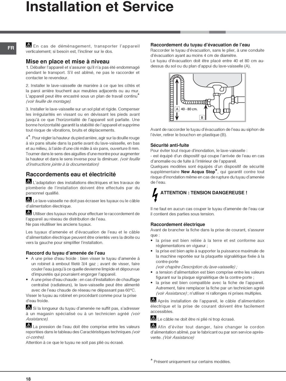 Installer le lave-vaisselle de manière à ce que les côtés et la paroi arrière touchent aux meubles adjacents ou au mur.