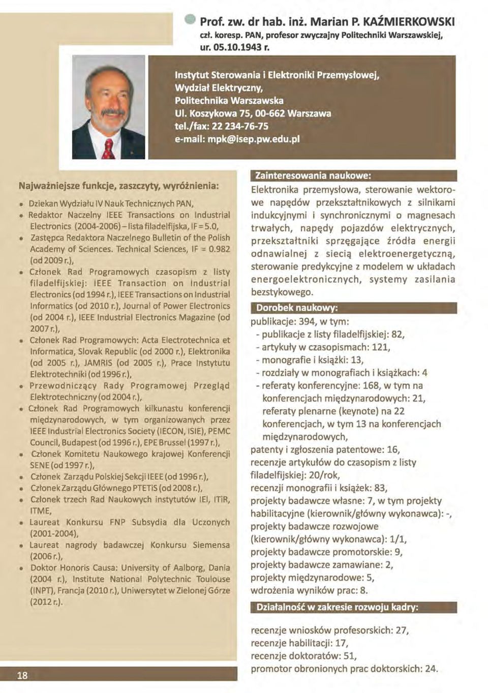 0, Zastępca Redaktora Naczelnego Bulletin of the Polish Academy of Sciences. Technical Sciences, IF = 0.982 (od 2009 r.