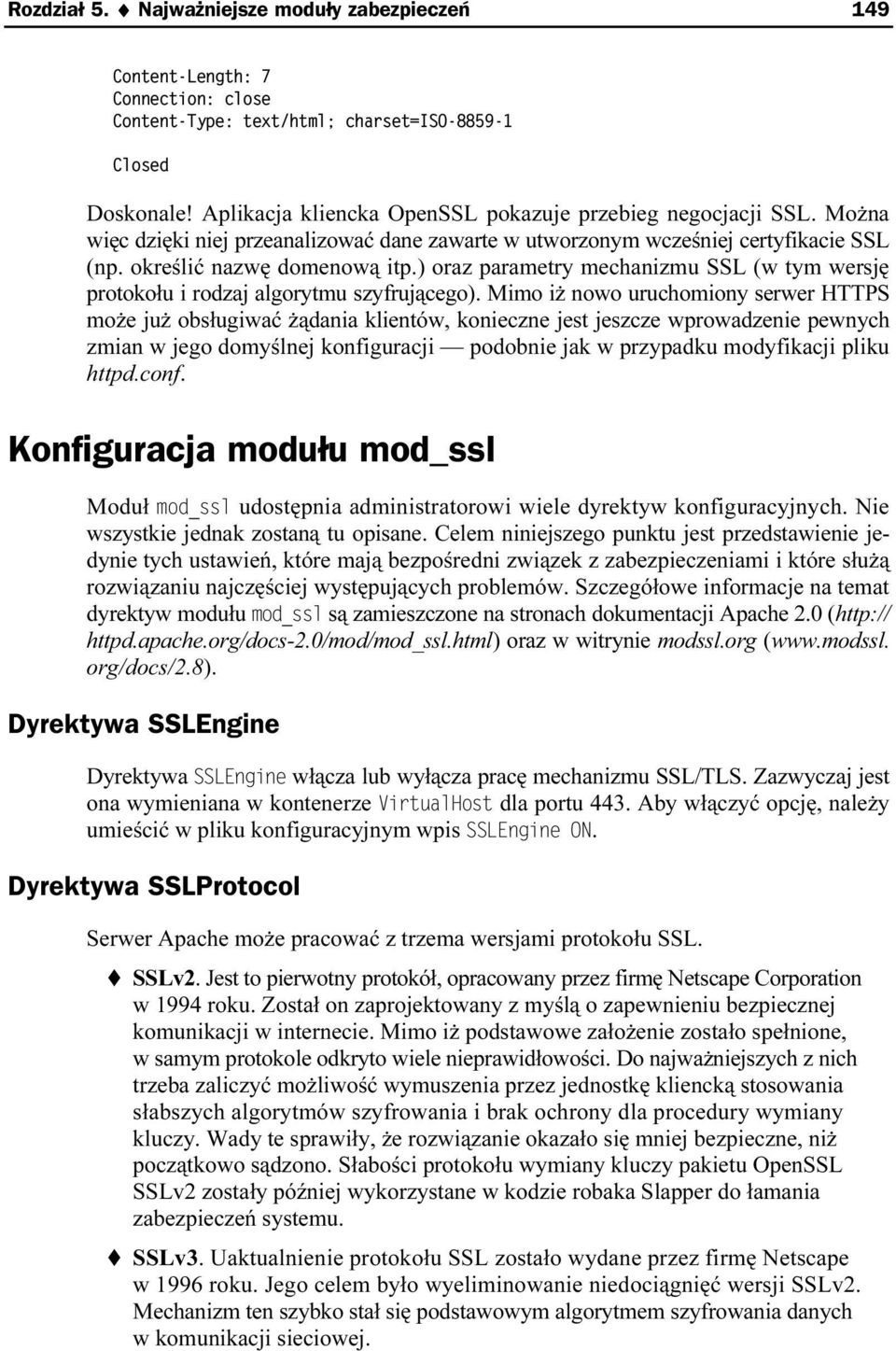 ) oraz parametry mechanizmu SSL (w tym wersję protokołu i rodzaj algorytmu szyfrującego).