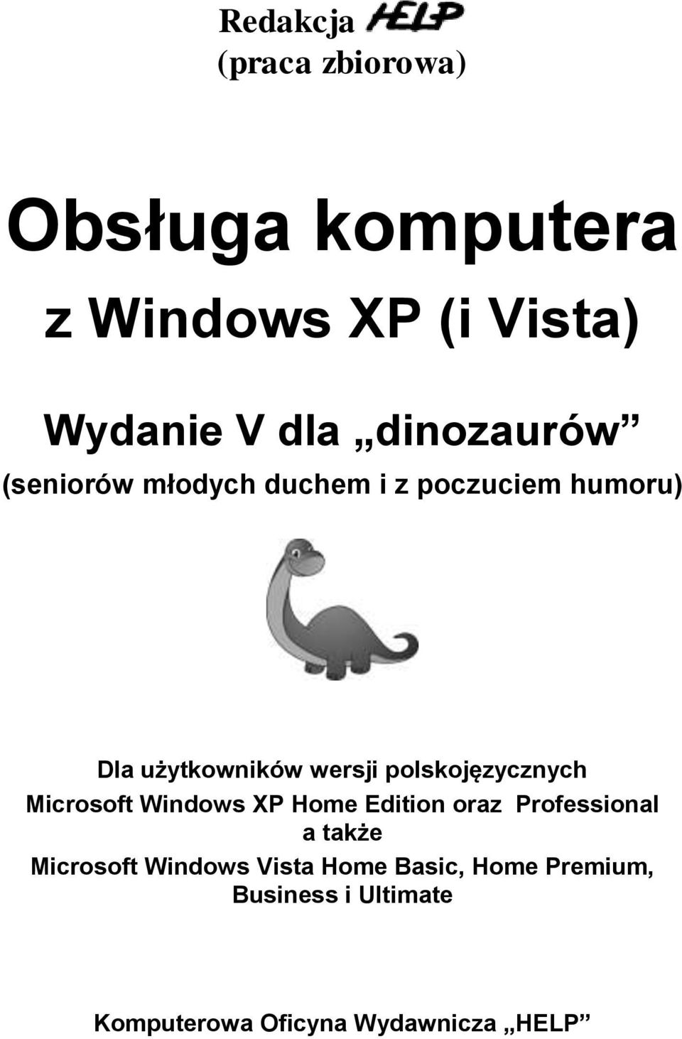 polskojęzycznych Microsoft Windows XP Home Edition oraz Professional a także Microsoft