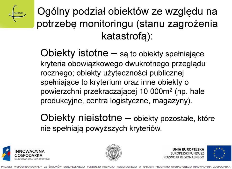 publicznej spełniające to kryterium oraz inne obiekty o powierzchni przekraczającej 10 000m 2 (np.