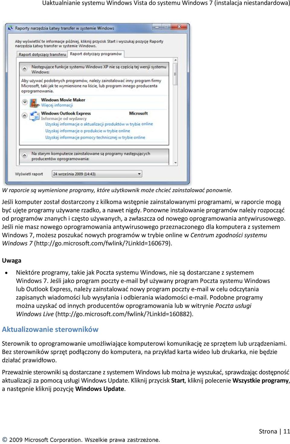 Ponowne instalowanie programów należy rozpocząd od programów znanych i często używanych, a zwłaszcza od nowego oprogramowania antywirusowego.