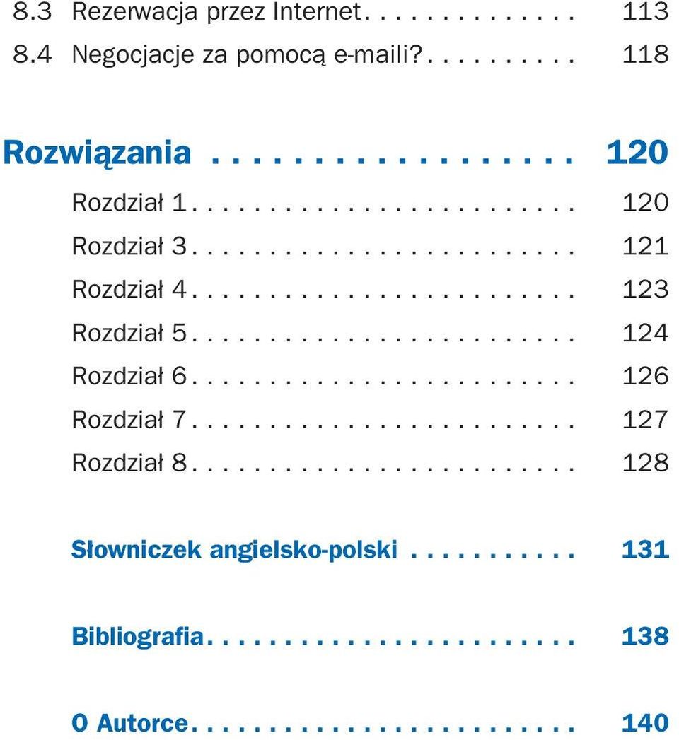 ........................ 124 Rozdział 6......................... 126 Rozdział 7......................... 127 Rozdział 8.