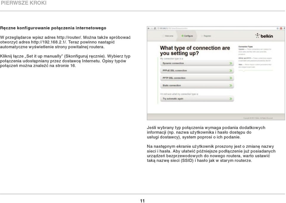 Opisy typów połączeń można znaleźć na stronie 16. Jeśli wybrany typ połączenia wymaga podania dodatkowych informacji (np.
