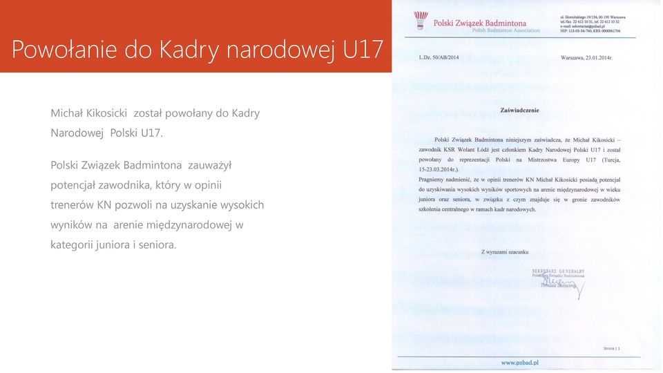 Polski Związek Badmintona zauważył potencjał zawodnika, który w