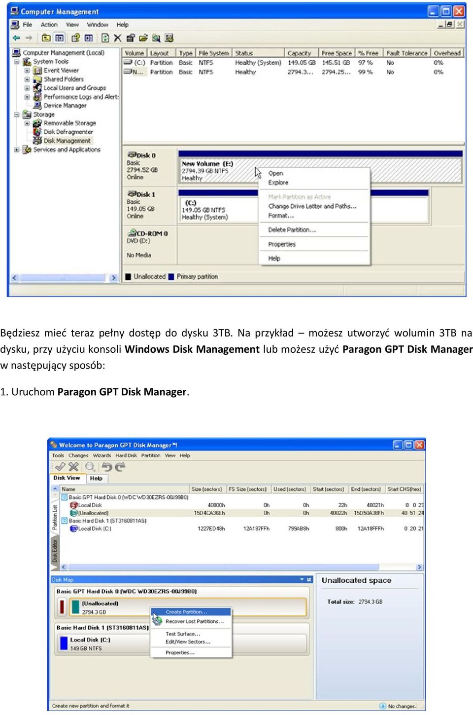 użyciu konsoli Windows Disk Management lub możesz użyć
