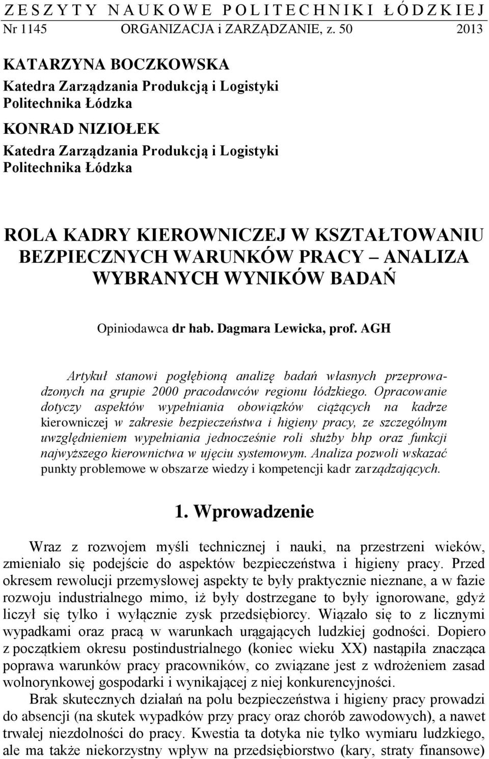 KSZTAŁTOWANIU BEZPIECZNYCH WARUNKÓW PRACY ANALIZA WYBRANYCH WYNIKÓW BADAŃ Opiniodawca dr hab. Dagmara Lewicka, prof.