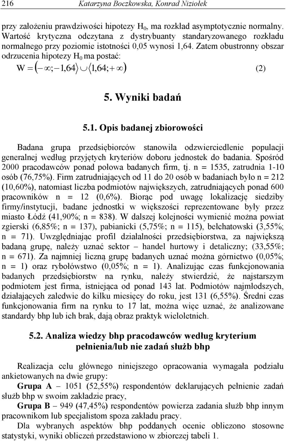 Zatem obustronny obszar odrzucenia hipotezy H 0 ma postać: W ; 1,