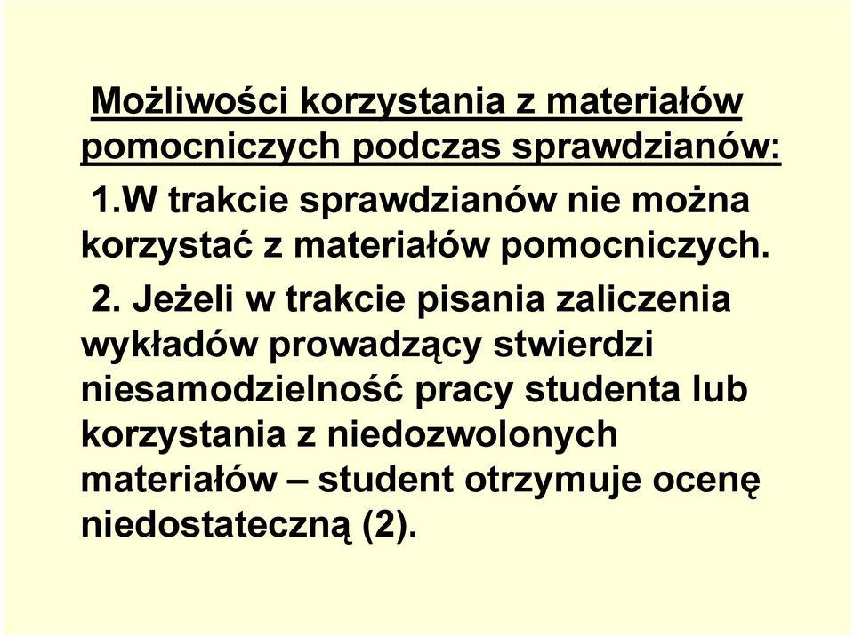 Jeżeli w trakcie pisania zaliczenia wykładów prowadzący stwierdzi niesamodzielność