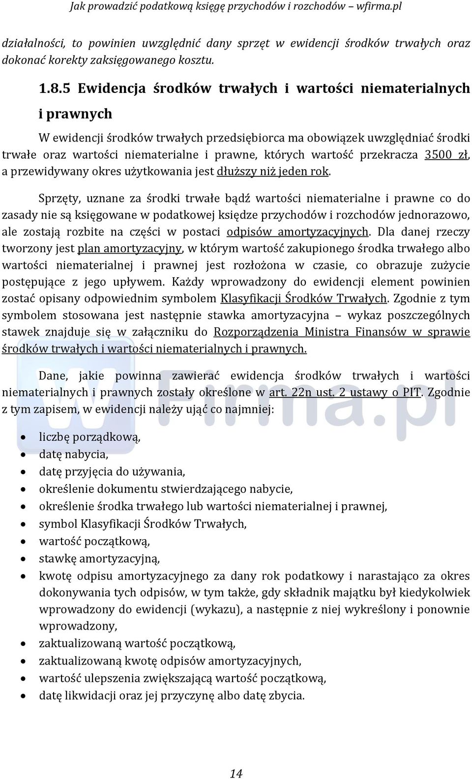 wartość przekraćza 3500 zł, a przewidywany okres użytkowania jest dłuższy niż jeden rok.