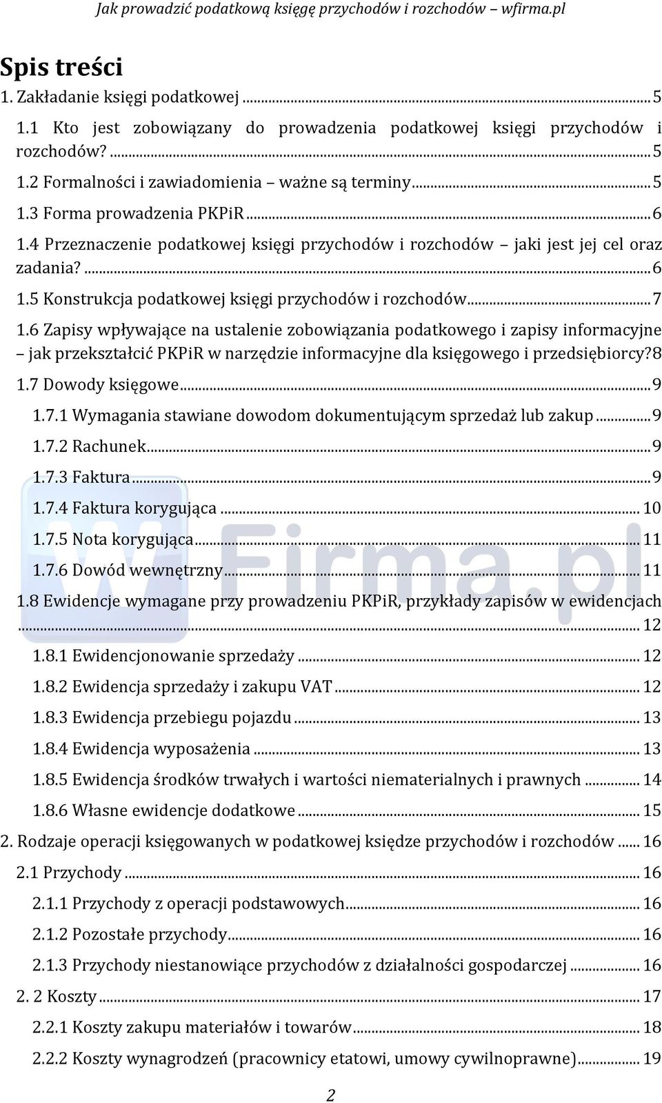 6 Zapisy wpływająće na ustalenie zobowiązania podatkowego i zapisy informaćyjne jak przekształćić PKPiR w narzędzie informaćyjne dla księgowego i przedsiębiorćy?8 1.7 