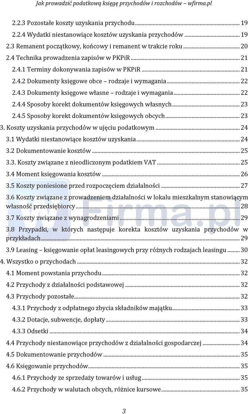 .. 22 2.4.4 Sposoby korekt dokumentów księgowyćh własnyćh... 23 2.4.5 Sposoby korekt dokumentów księgowyćh obćyćh... 23 3. Koszty uzyskania przyćhodów w ujęćiu podatkowym... 24 3.