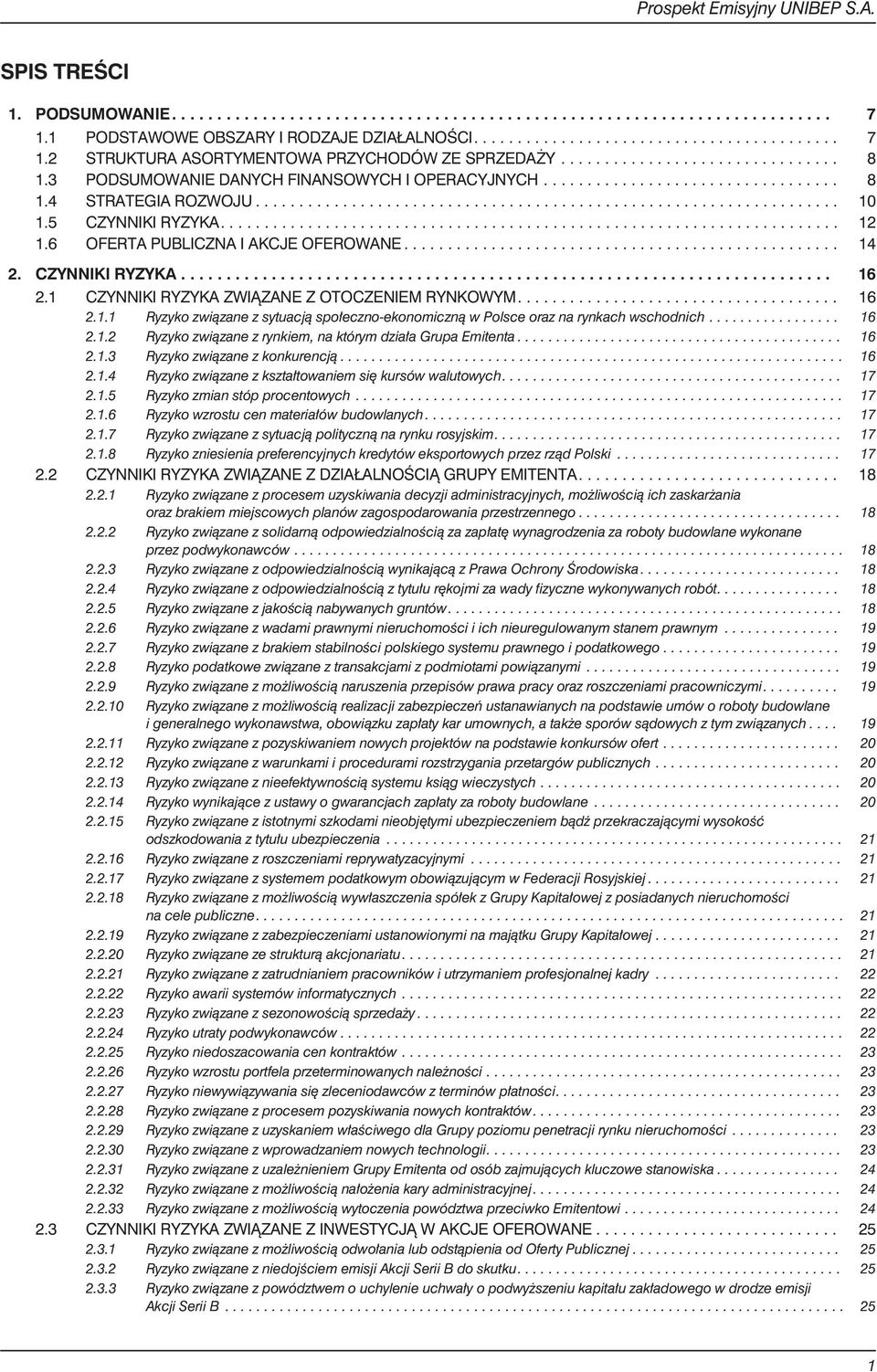 .. 16 2.1.2 Ryzykozwi¹zanezrynkiem,naktórymdzia³aGrupaEmitenta... 16 2.1.3 Ryzykozwi¹zanezkonkurencj¹... 16 2.1.4 Ryzykozwi¹zanezkszta³towaniemsiêkursówwalutowych... 17 2.1.5 Ryzykozmianstópprocentowych.