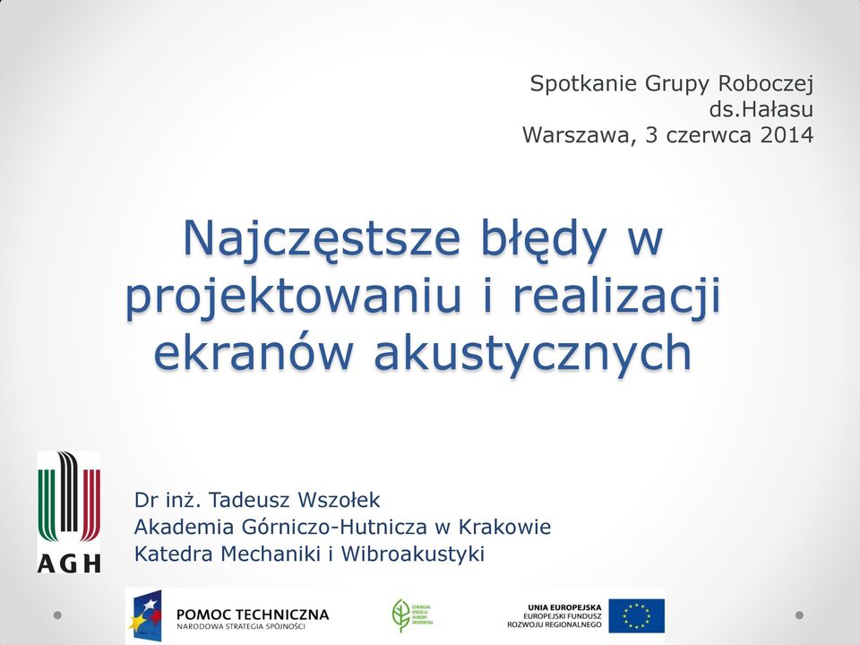 projektowaniu i realizacji ekranów akustycznych Dr inż.