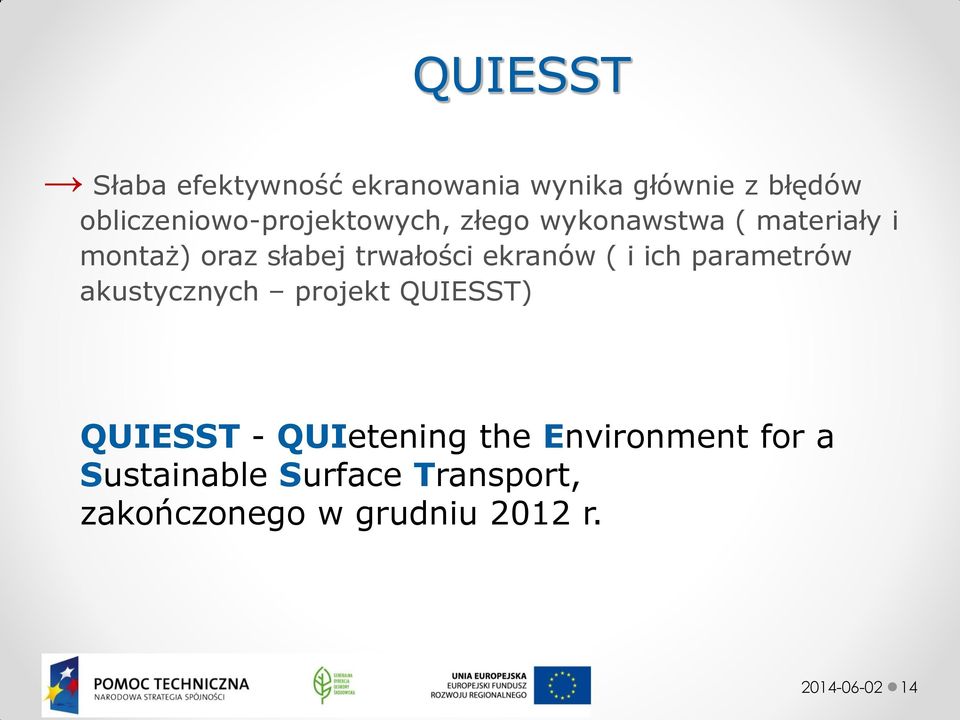 trwałości ekranów ( i ich parametrów akustycznych projekt QUIESST) QUIESST -