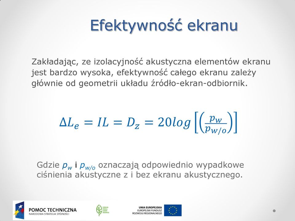 układu źródło-ekran-odbiornik.