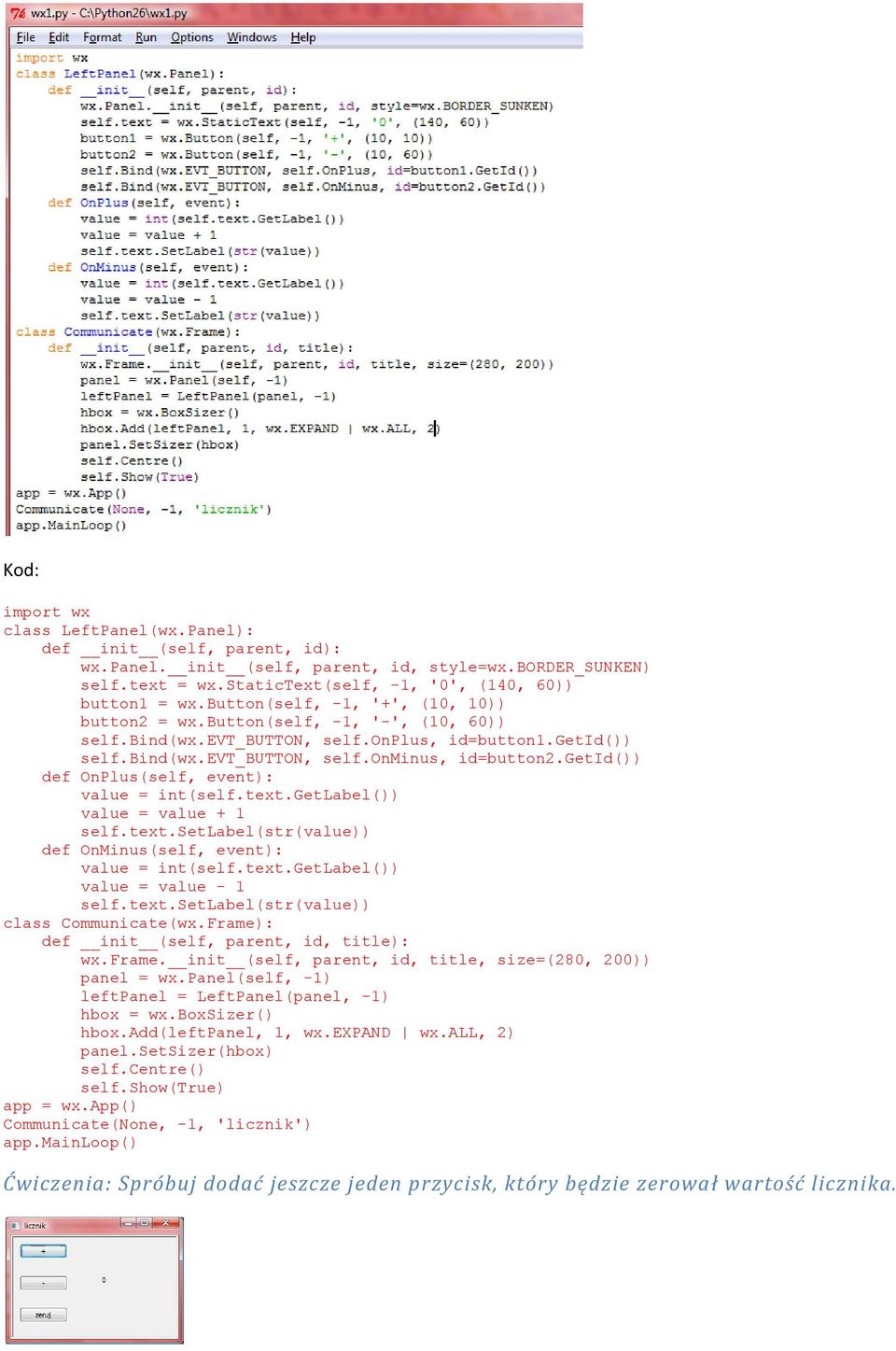 getid()) def OnPlus(self, event): value = int(self.text.getlabel()) value = value + 1 self.text.setlabel(str(value)) def OnMinus(self, event): value = int(self.text.getlabel()) value = value - 1 self.