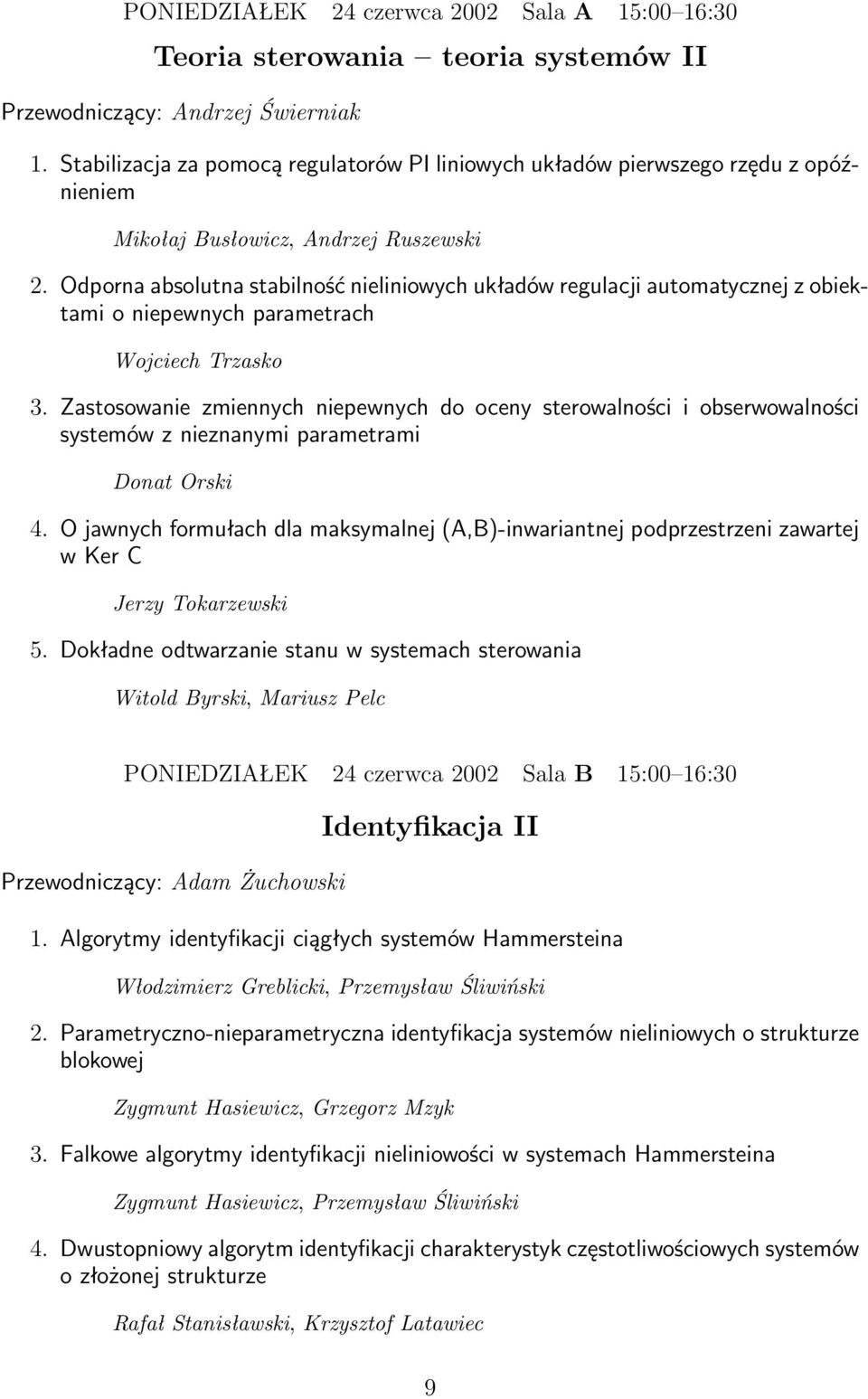 Odporna absolutna stabilność nieliniowych układów regulacji automatycznej z obiektami o niepewnych parametrach Wojciech Trzasko 3.