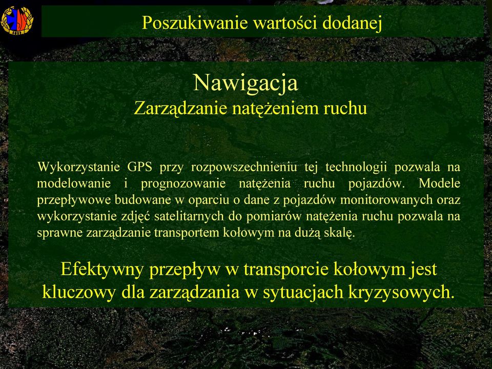 Modele przepływowe budowane w oparciu o dane z pojazdów monitorowanych oraz wykorzystanie zdjęć satelitarnych do pomiarów