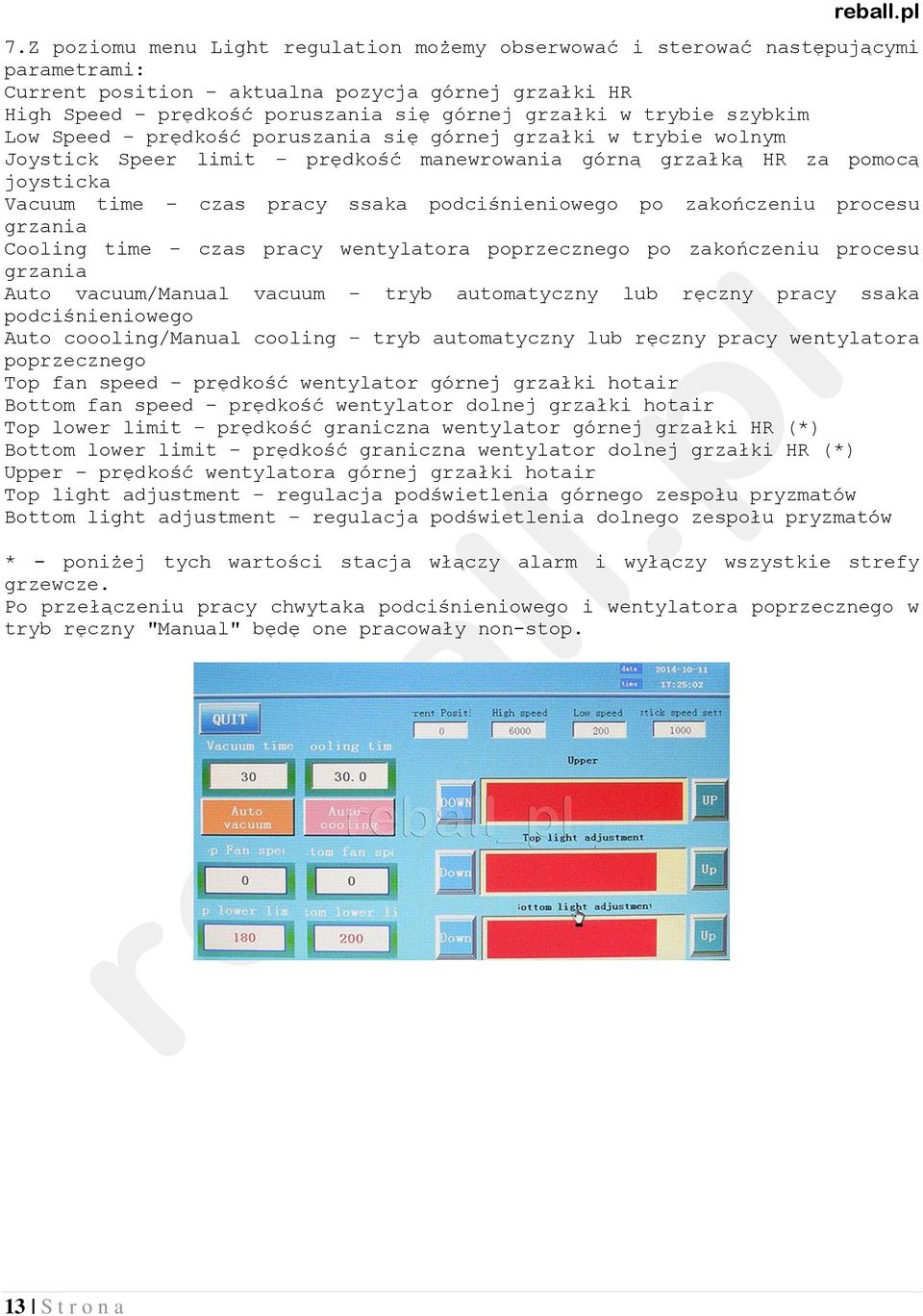 podciśnieniowego po zakończeniu procesu grzania Cooling time czas pracy wentylatora poprzecznego po zakończeniu procesu grzania Auto vacuum/manual vacuum tryb automatyczny lub ręczny pracy ssaka