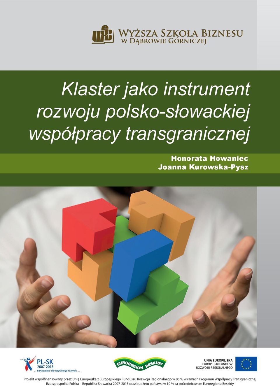 Funduszu Rozwoju Regionalnego w 85 % w ramach Programu Współpracy Transgranicznej