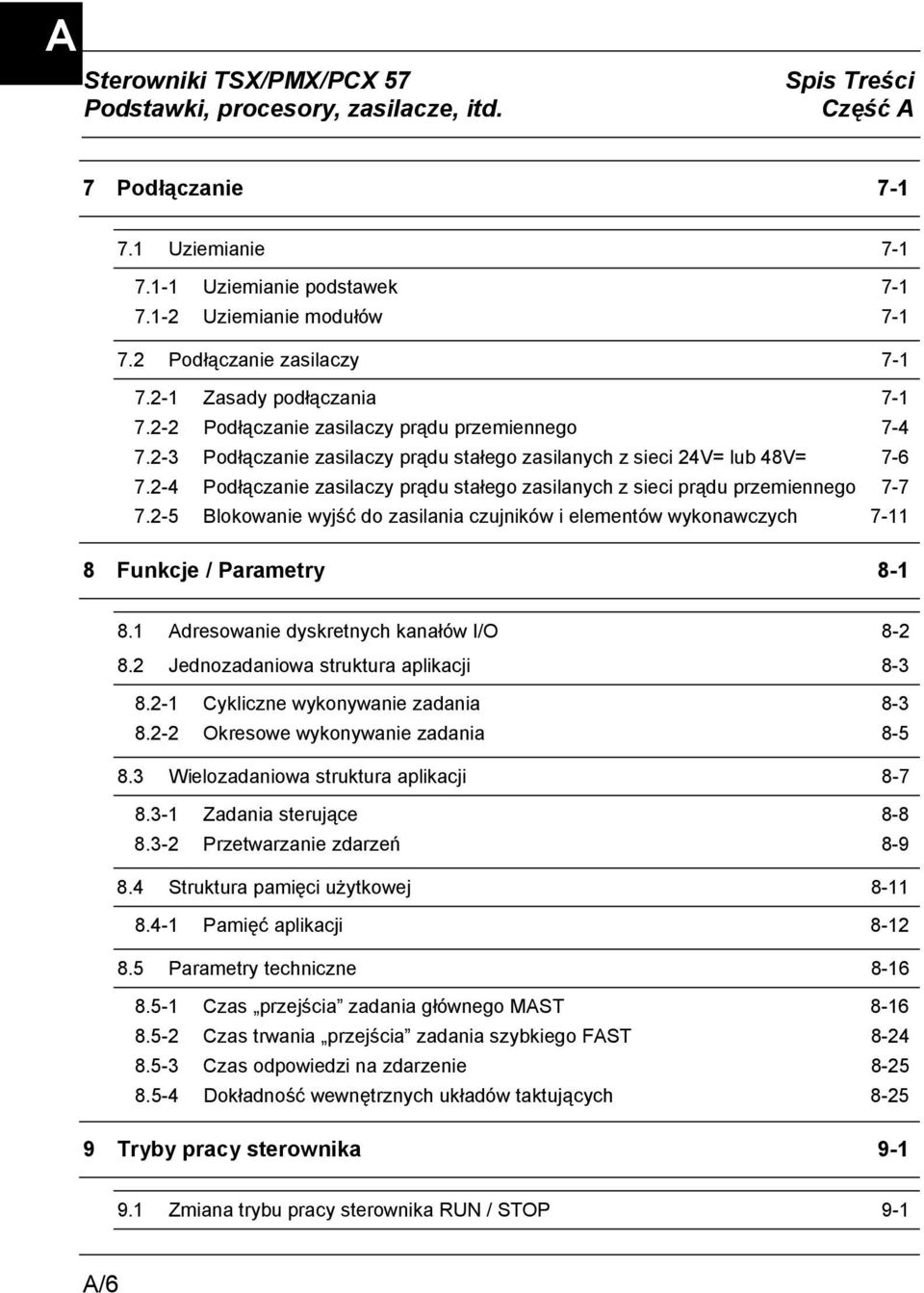 2-4 Podłączanie zasilaczy prądu stałego zasilanych z sieci prądu przemiennego 7-7 7.2-5 Blokowanie wyjść do zasilania czujników i elementów wykonawczych 7-11 8 Funkcje / Parametry 8-1 8.