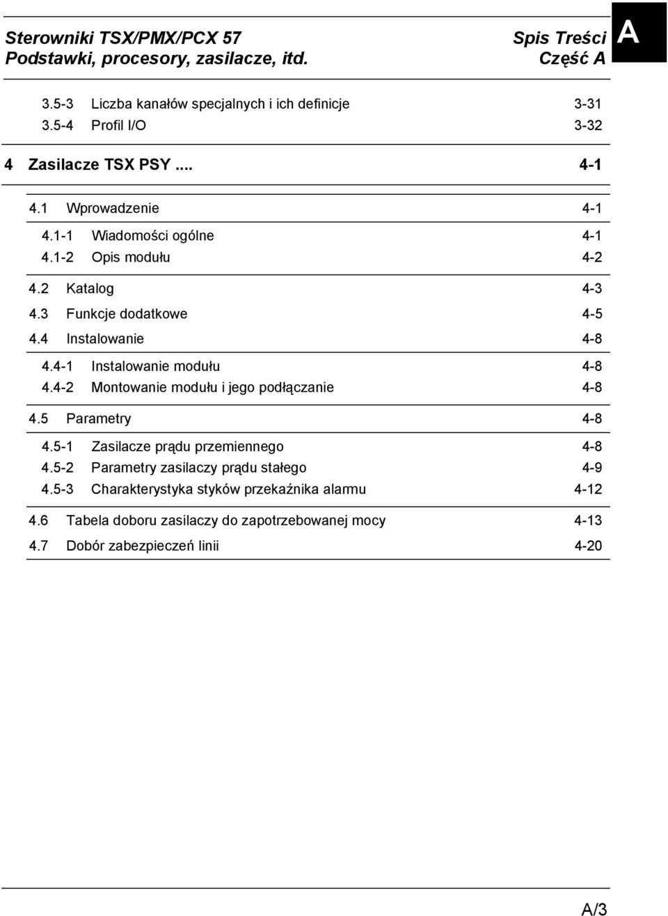 4 Instalowanie 4-8 4.4-1 Instalowanie modułu 4-8 4.4-2 Montowanie modułu i jego podłączanie 4-8 4.5 Parametry 4-8 4.5-1 Zasilacze prądu przemiennego 4-8 4.