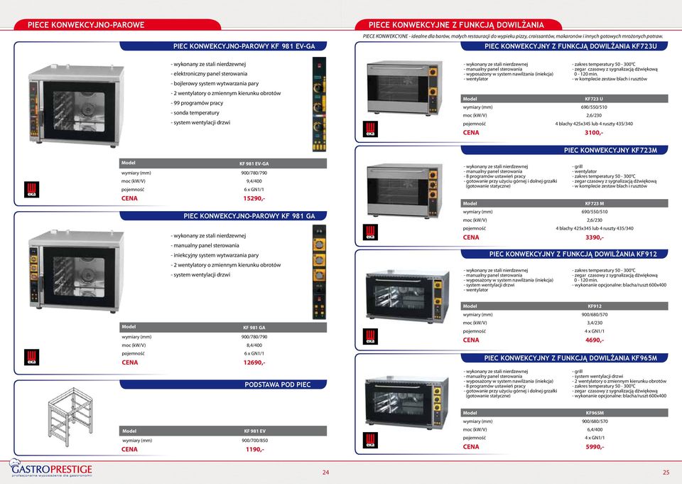 PIEC KONWEKCYJNY Z FUNKCJĄ DOWILŻANIA KF723U - elektroniczny panel sterowania - bojlerowy system wytwarzania pary - 2 wentylatory o zmiennym kierunku obrotów - 99 programów pracy - sonda temperatury