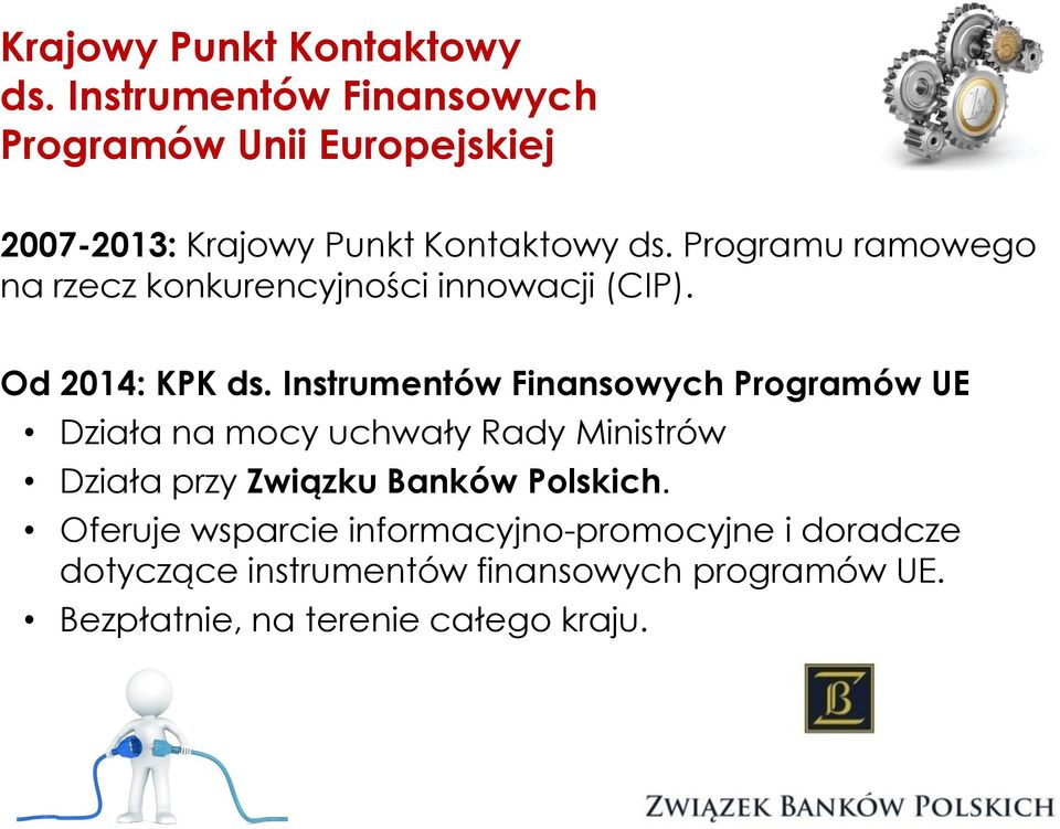 innowacji (CIP). Od 2014: KPK ds.