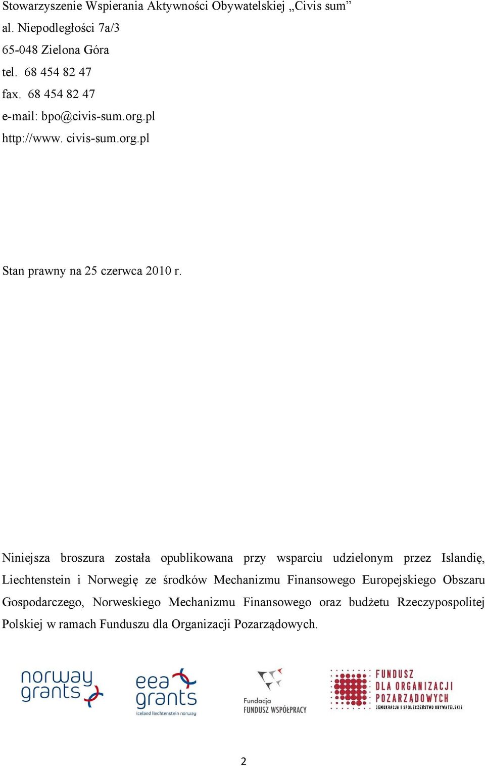 Niniejsza broszura została opublikowana przy wsparciu udzielonym przez Islandię, Liechtenstein i Norwegię ze środków Mechanizmu