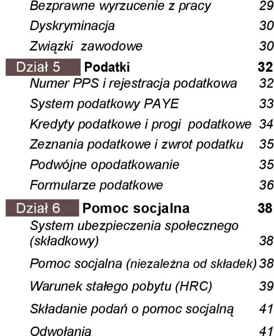 Podwójne opodatkowanie 35 Formularze podatkowe 36 Dział 6 Pomoc socjalna 38 System ubezpieczenia społecznego