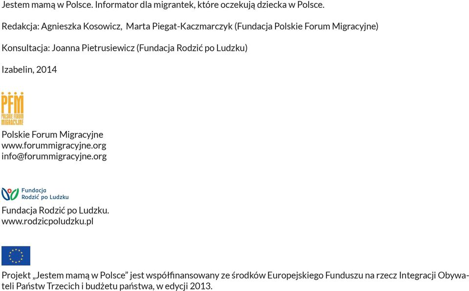 (Fundacja Rodzić po Ludzku) Izabelin, 2014 Polskie Forum Migracyjne www.forummigracyjne.org info@forummigracyjne.