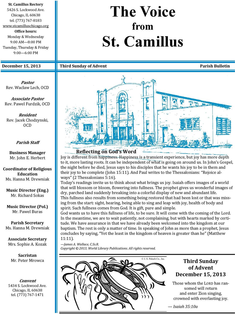 Waclaw Lech, OCD Associate Pastor Rev. Pawel Furdzik, OCD Resident Rev. Jacek Chodzynski, OCD Parish Staff Business Manager Mr. John E. Herbert Coordinator of Religious Education Ms. Hanna M.