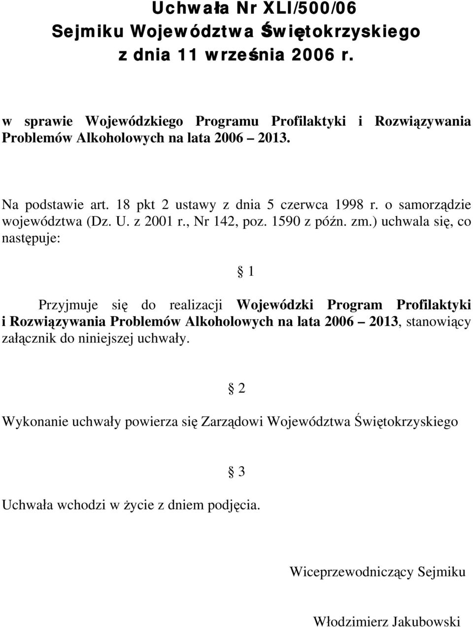 o samorządzie województwa (Dz. U. z 2001 r., Nr 142, poz. 1590 z późn. zm.