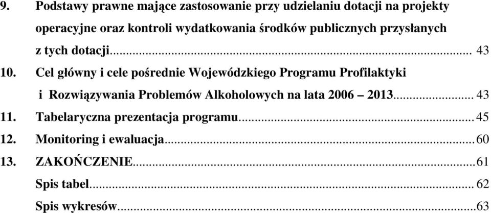 Cel główny i cele pośrednie Wojewódzkiego Programu Profilaktyki i Rozwiązywania Problemów Alkoholowych na