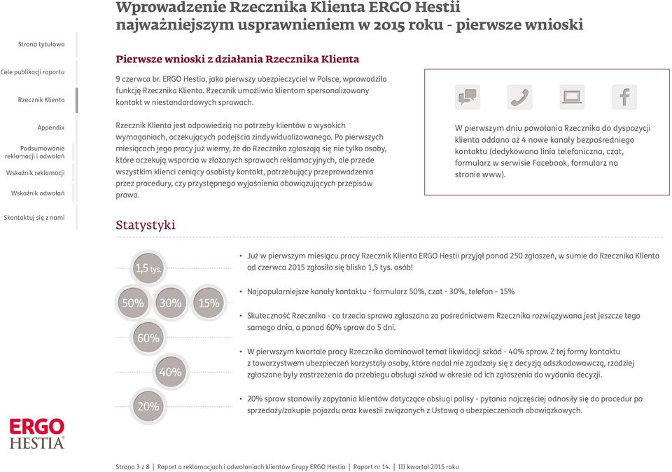 jest odpowiedzią na potrzeby klientów o wysokich wymaganiach, oczekujących podejścia zindywidualizowanego.