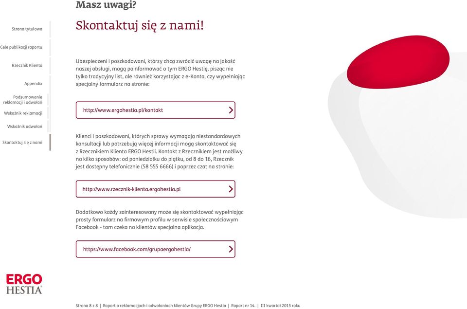 wypełniając specjalny formularz na stronie: http://www.ergohestia.