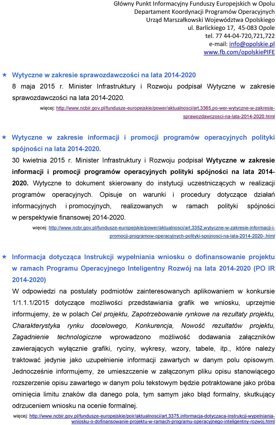 html Wytyczne w zakresie informacji i promocji programów operacyjnych polityki spójności na lata 2014-2020. 30 kwietnia 2015 r.