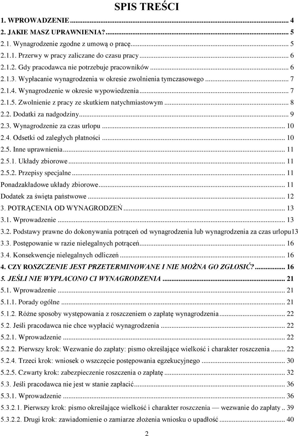 .. 9 2.3. Wynagrodzenie za czas urlopu... 10 2.4. Odsetki od zaległych płatności... 10 2.5. Inne uprawnienia... 11 2.5.1. Układy zbiorowe... 11 2.5.2. Przepisy specjalne.