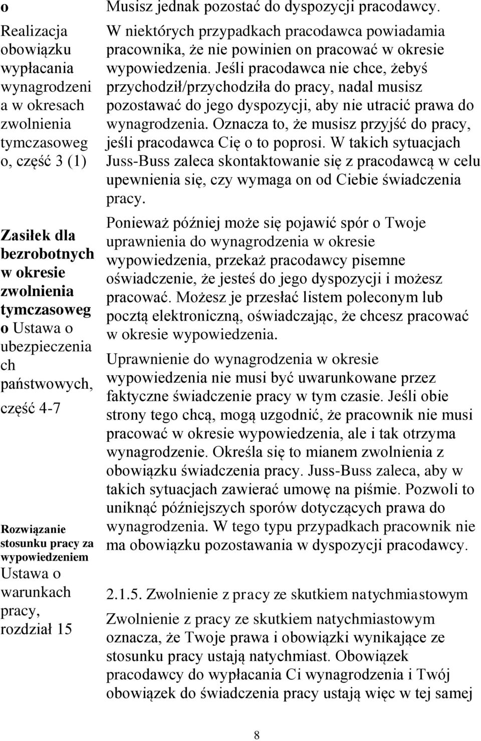 W niektórych przypadkach pracodawca powiadamia pracownika, że nie powinien on pracować w okresie wypowiedzenia.