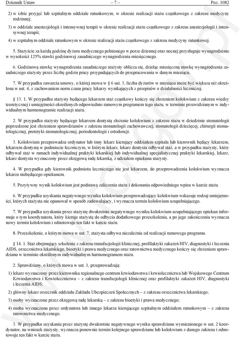 realizacji stażu cząstkowego z zakresu anestezjologii i intensywnej terapii; 4) w szpitalnym oddziale ratunkowym w okresie realizacji stażu cząstkowego z zakresu medycyny ratunkowej. 5.