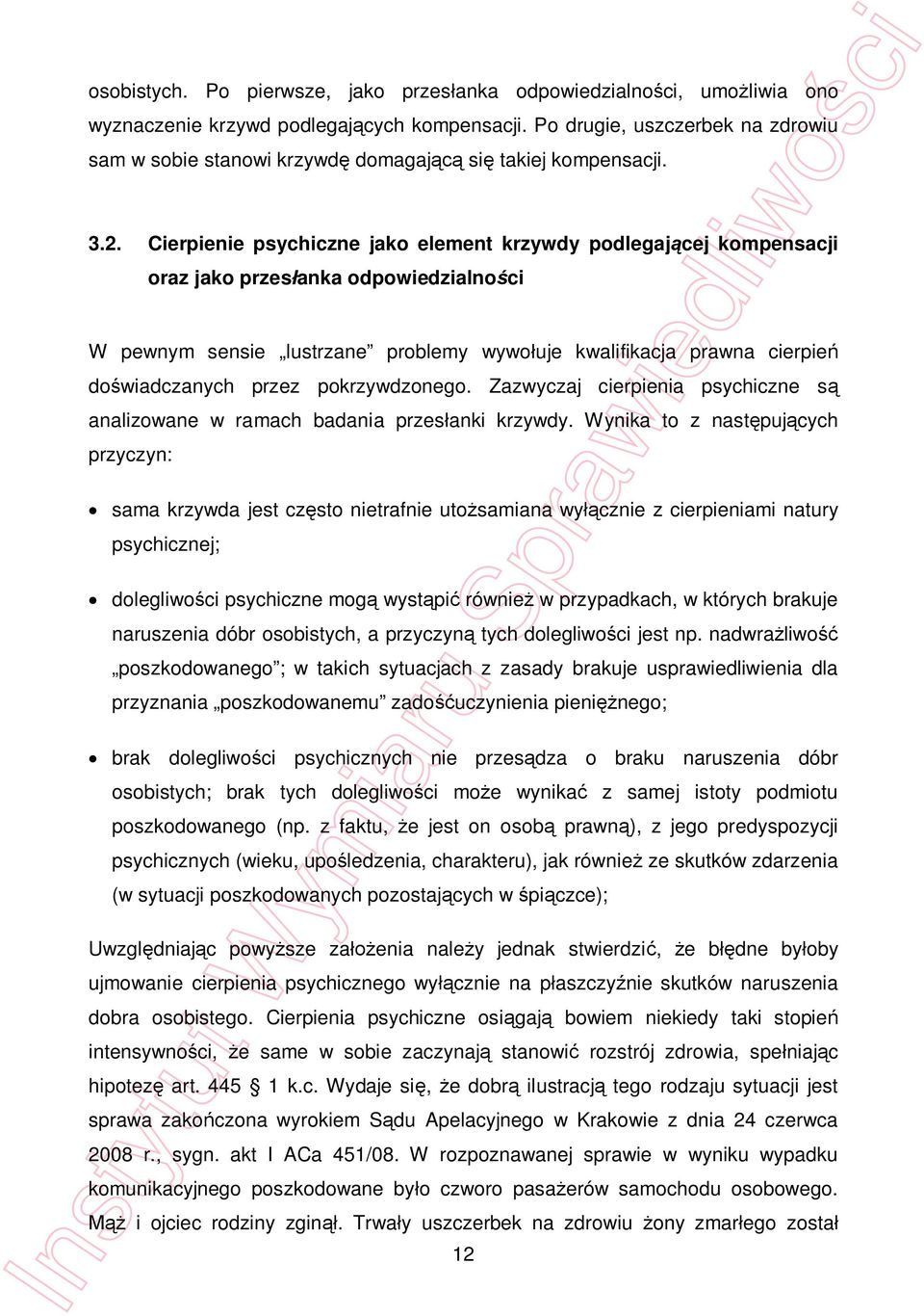 Cierpienie psychiczne jako element krzywdy podlegaj cej kompensacji oraz jako przes anka odpowiedzialno ci W pewnym sensie lustrzane problemy wywo uje kwalifikacja prawna cierpie do wiadczanych przez