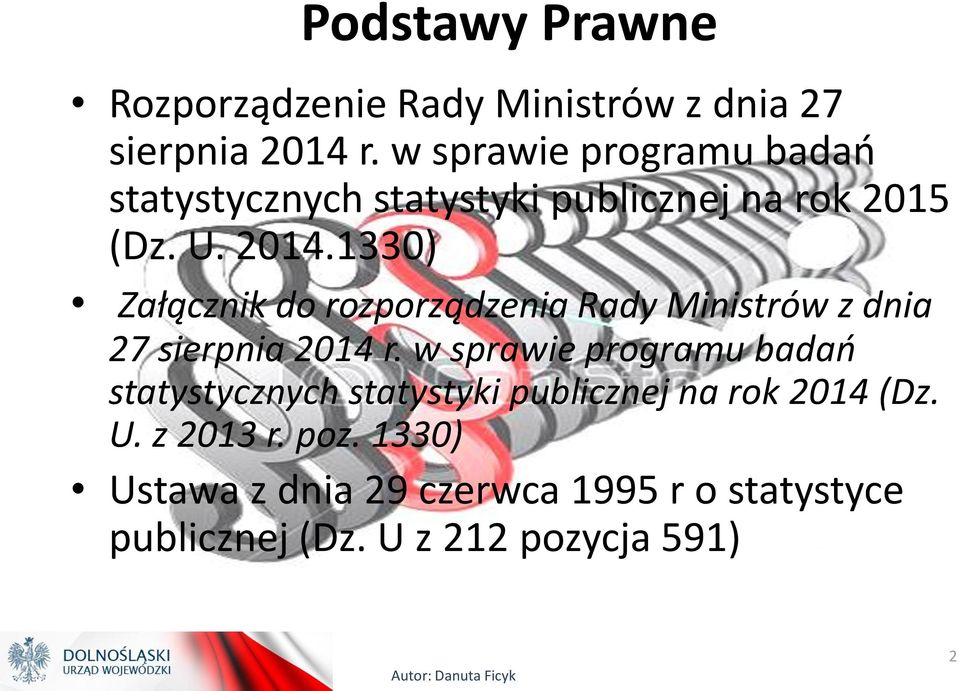 1330) Załącznik do rozporządzenia Rady Ministrów z dnia 27 sierpnia 2014 r.